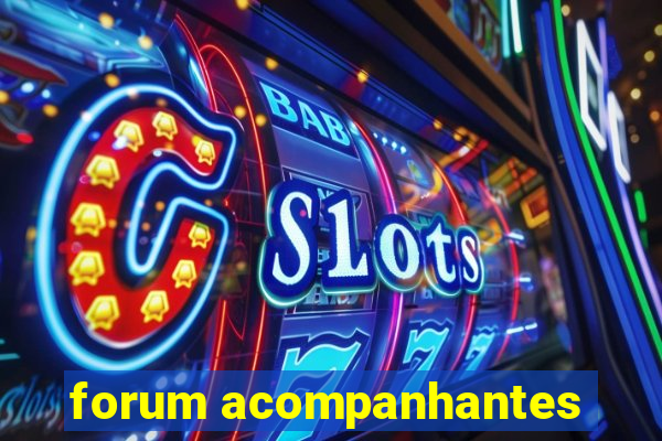 forum acompanhantes